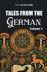 Tales from the German Volume I, Velde C. F. van der