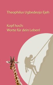 Kopf hoch, Ejeh Theophilus Ugbedeojo