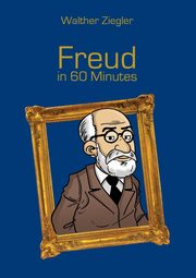 Freud in 60 Minutes, Ziegler Walther