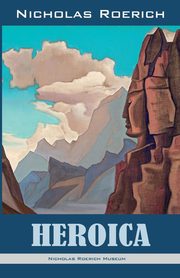 ksiazka tytu: Heroica autor: Roerich Nicholas