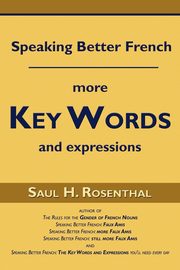 Speaking Better French, Rosenthal Saul H.