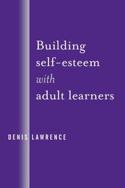 Building Self-Esteem with Adult Learners, Lawrence Denis