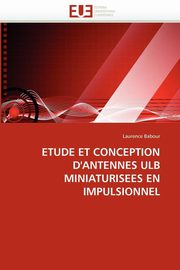 Etude et conception d''antennes ulb miniaturisees en impulsionnel, BABOUR-L