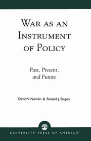 War as an Instrument of Policy, Nowlin David V.