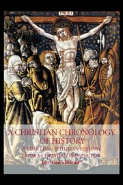 A Christian Chronology of History, God's Friend