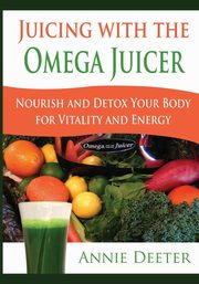 Juicing with the Omega Juicer, Deeter Annie