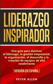 Liderazgo Inspirador, Allen Peter