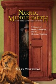 Narnia, Middle-Earth and The Kingdom of God, Worthing Mark