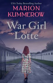 War Girl Lotte, Kummerow Marion