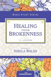 Healing from Brokenness, Women of Faith