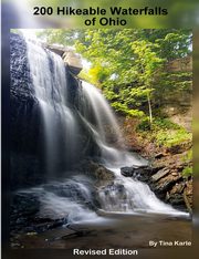 200 Waterfall Hikes of Ohio Revised Edition, Karle Tina