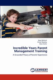 ksiazka tytu: Incredible Years Parent Management Training autor: Wolland Kaye