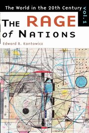 The Rage of Nations, Kantowicz Edward R.