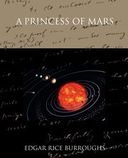 A Princess of Mars, Burroughs Edgar Rice