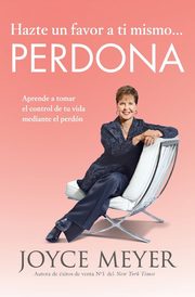 Hazte un favor a ti mismo... Perdona, Meyer Joyce