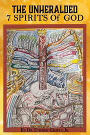 The Unheralded 7 Spirits Of God, Graves Jr. Etienne
