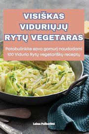 VISIKAS VIDURI?J? RYT? VEGETARAS, Laima Pukori?t?