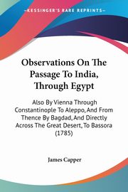 Observations On The Passage To India, Through Egypt, Capper James