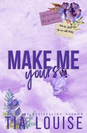 Make Me Yours, Louise Tia