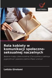 Rola kobiety w komunikacji spoeczno-seksualnej naczelnych, Girolami Letizia