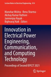 Innovation in Electrical Power Engineering, Communication, and Computing Technology, 