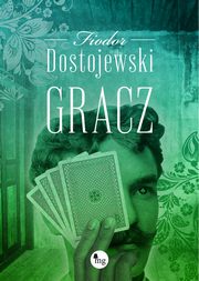 ksiazka tytu: Gracz autor: Dostojewski Fiodor