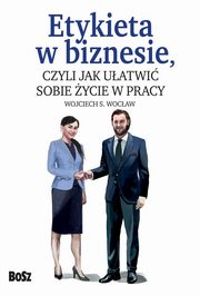 Etykieta w biznesie, Wocaw Wojciech S.