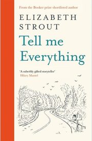 Tell Me Everything, Strout Elizabeth