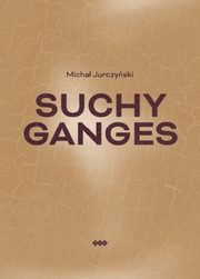 Suchy Ganges, Jurczyski Micha