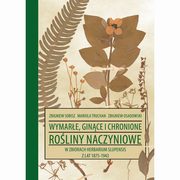 Wymare, gince i chronione roliny naczyniowe, Sobisz Zbigniew, Truchan Mariola, Osadowski Zbigniew