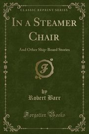 ksiazka tytu: In a Steamer Chair autor: Barr Robert