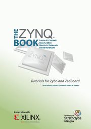 ksiazka tytu: The Zynq Book Tutorials for Zybo and ZedBoard autor: Crockett Louise H