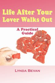 Life After Your Lover Walks Out, Bevan Lynda