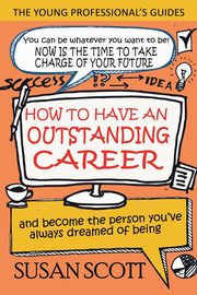 How To Have An Outstanding Career, Scott Susan