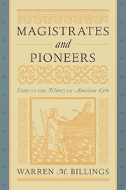 Magistrates and Pioneers, Billings Warren M.