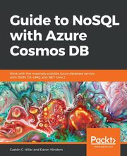 Guide to NoSQL with Azure Cosmos DB, Hillar Gastn C.