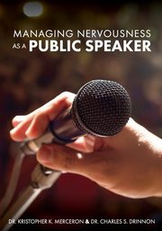 Managing Nervousness as a Public Speaker, Merceron Kristopher K.