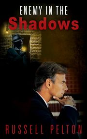Enemy in the Shadows, Pelton Russell