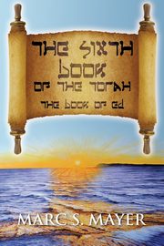 The Sixth Book of the Torah, Mayer Marc S