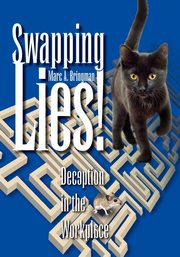 ksiazka tytu: Swapping Lies! Deception in the Workplace autor: Bringman Marc A.