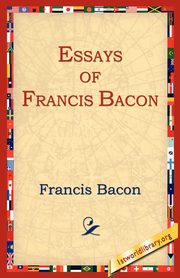 Essays of Francis Bacon, Bacon Francis