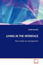 LIVING IN THE INTERFACE, Mandui Danijela