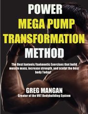 The Power Mega Pump Transformation Method, Mangan Greg