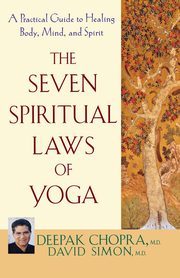 The Seven Spiritual Laws of Yoga, Chopra Deepak