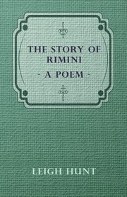 The Story of Rimini - A Poem, Hunt Leigh