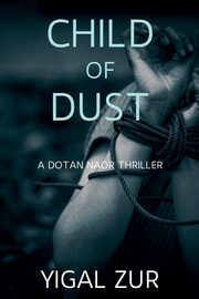Child of Dust, Zur Yigal