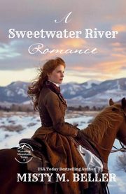 A Sweetwater River Romance, Beller Misty M.