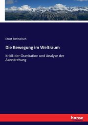 Die Bewegung im Weltraum, Rethwisch Ernst