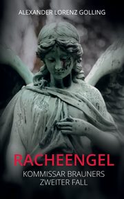 Racheengel, Golling Alexander Lorenz