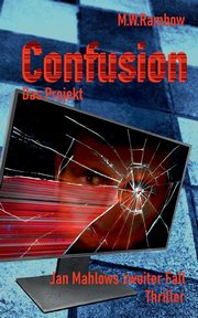 Confusion - Das Projekt, Rambow M.W.